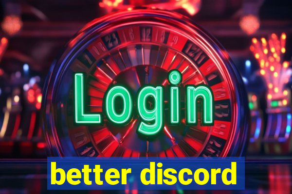 better discord